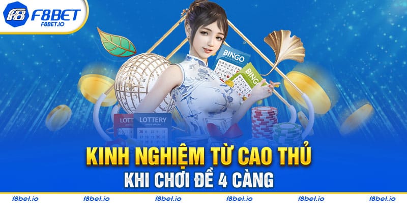 kinh nghiệm từ cao thủ khi chơi đề 4 càng