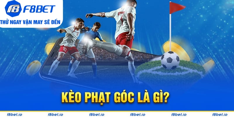Tìm hiểu kèo phạt góc là gì?