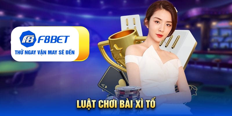Tìm hiểu luật chơi game bài xì tố
